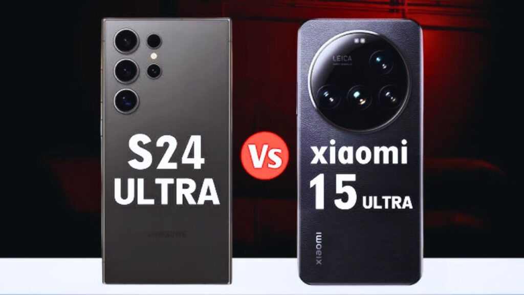 Samsung Galaxy S24 Ultra vs Xiaomi 15 Ultra – 2025 का असली Performance Monster कौन है?