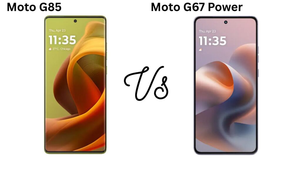 Motorola G67 Power vs Moto G85 Full Review खरीदने से पहले यह ज़रूर पढ़ें! कौन रहेगा आपके लिए बेस्ट